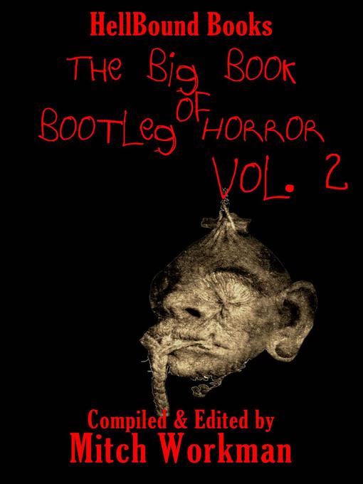 Title details for Volume 2: The Big Book of Bootleg Horror, #2 by Mitch Workman - Available